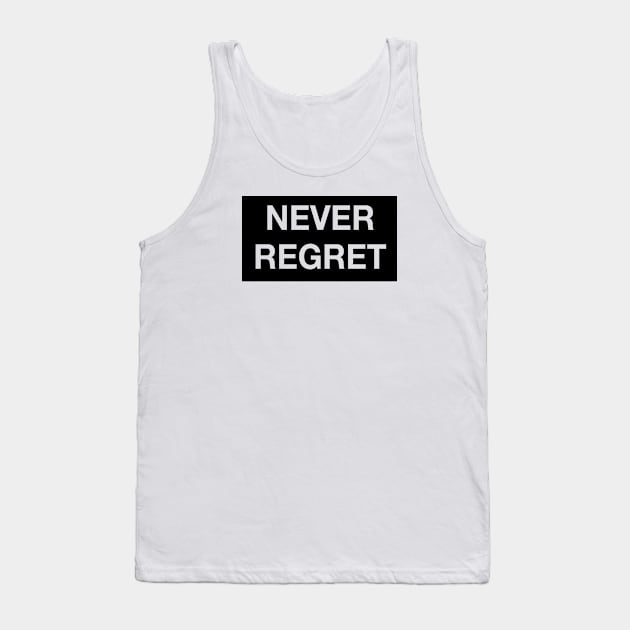 NEVER REGRET Tank Top by TheCosmicTradingPost